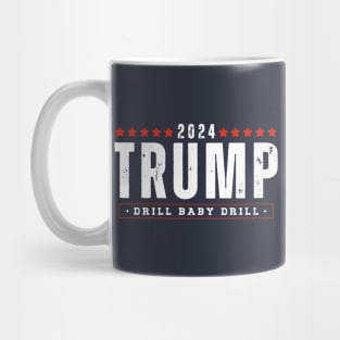 Trump 2024 Drill Baby Drill Mug